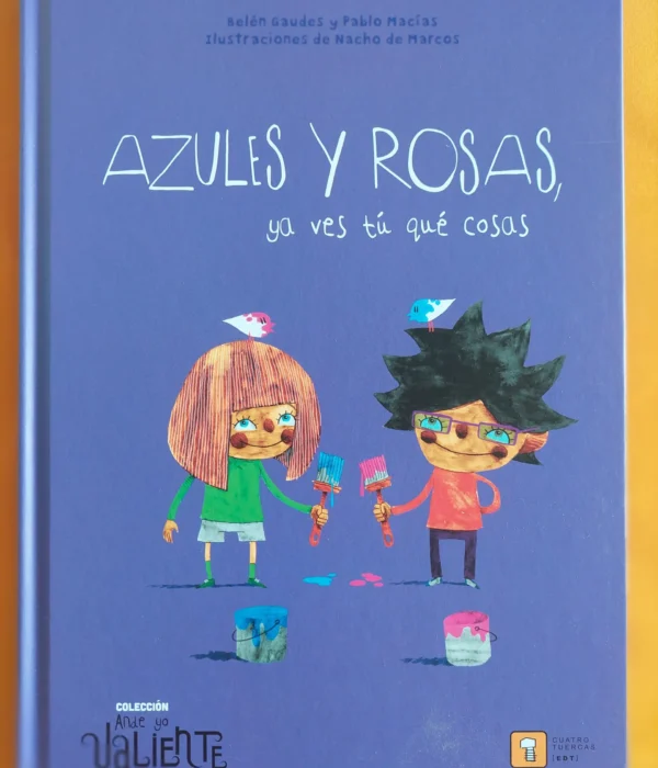 AZULES Y ROSAS, YA VES TÚ QUÉ COSAS