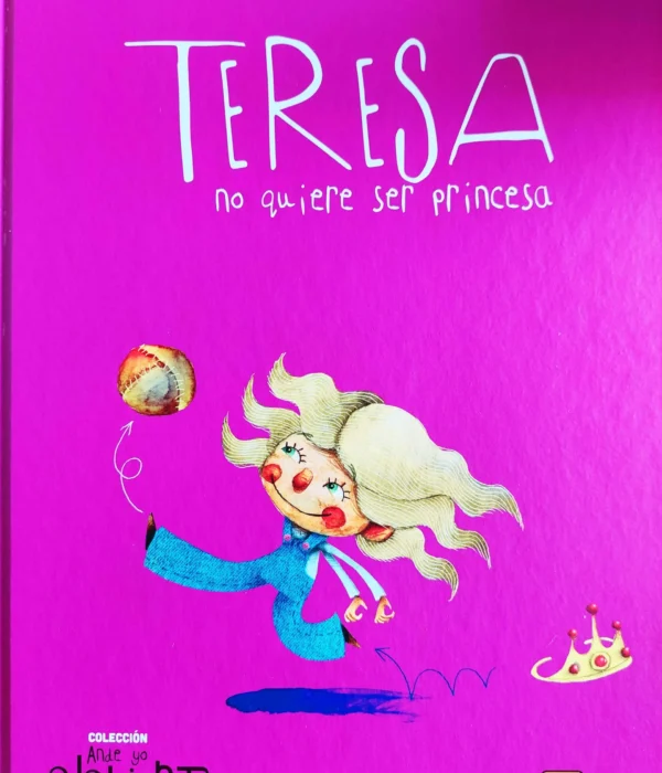 TERESA NO QUIERE SER PRINCESA
