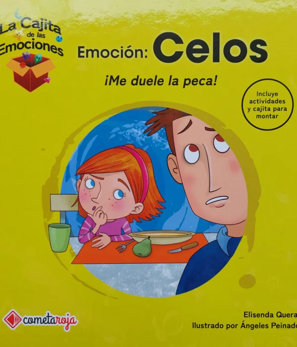 EMOCIÓN: CELOS ¡ME DUELE LA PECA!