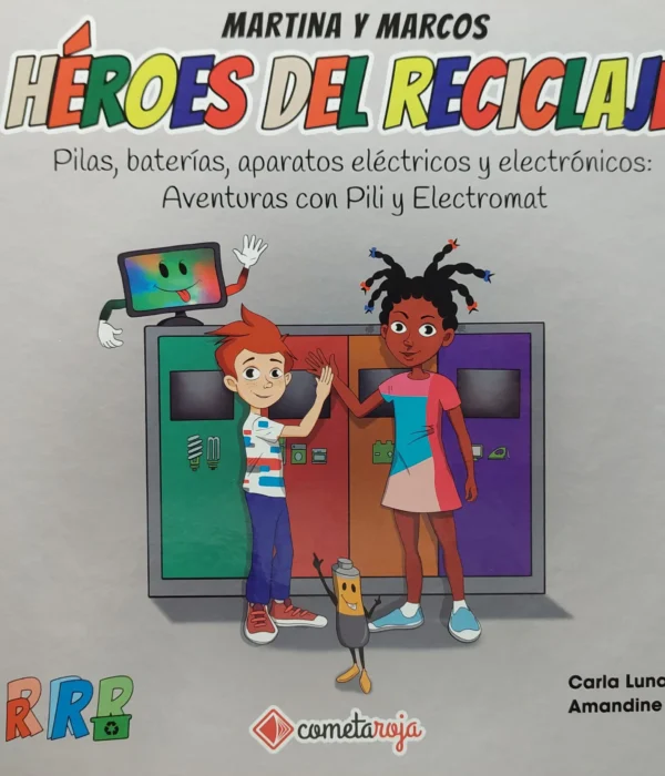 PILAS, BATERÍAS, APARATOS ELECTRÓNICOS Y ELÉCTRICOS. AVENTURAS CON PILI Y ELECTROMAT