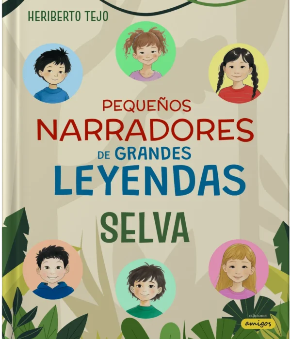 PEQUEÑOS NARRADORES DE GRANDES LEYENDAS - SELVA